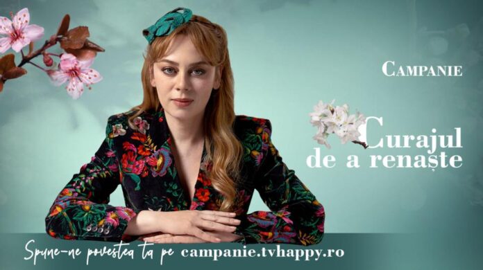 CAMPANIE CURAJUL DE A RENAȘTE HAPPY CHANNEL